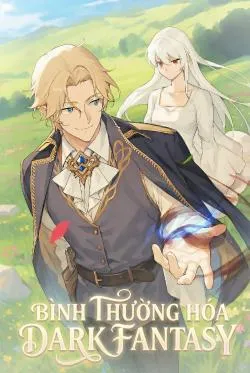 Bình Thường Hóa Dark Fantasy