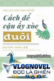 Cách Để Cậu Ấy Xòe Đuôi