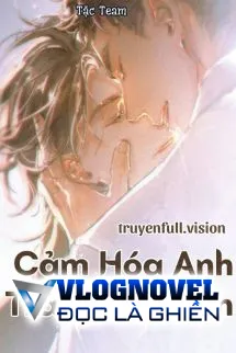 Cảm Hóa Anh Trai Phản Diện - Chanh Chanh