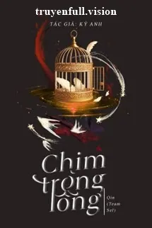 Chim Trong Lồng - Kỷ Anh