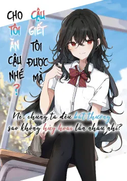 Cho tôi ăn cậu nhé? Cậu giết tôi được mà