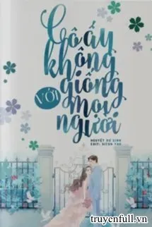 Cô Ấy Không Giống Như Mọi Người