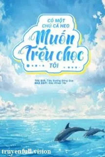 Có Một Chú Cá Heo Muốn Trêu Chọc Tôi