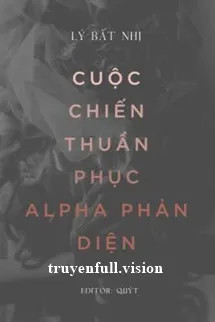 Cuộc Chiến Thuần Phục Alpha Phản Diện