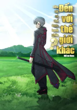 Đến Với Thế Giới Khác Liệu Tôi Có Thể Được Hạnh Phúc?