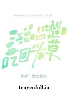 Giám Đốc Giang Muốn “Ăn Lại” Tình Cũ - Cấm Đình Xuân Trú