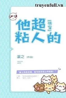 Hắn Siêu Dính Người