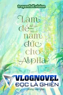 Làm Thế Nào Để Bảo Vệ Nam Đức Cho Alpha