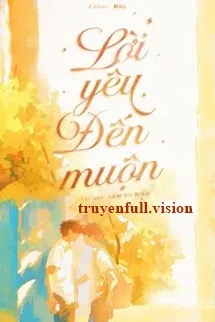 Lời Yêu Đến Muộn - Lâm Du Niên