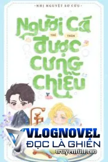 Người Cá Nhỏ Thế Thân Được Cưng Chiều