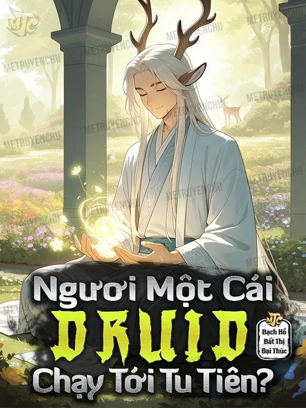 Ngươi Một Cái Druid Chạy Tới Tu Tiên?