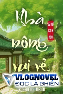 Nhà Nông Vui Vẻ - Đả Tự Cơ N Hào