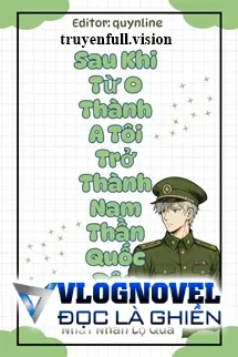 Sau Khi Từ O Thành A Tôi Trở Thành Nam Thần Quốc Dân