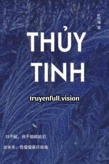 Thủy Tinh - Cửu Nguyệt Hi