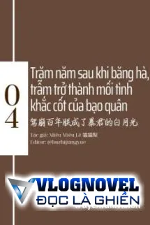 Trăm Năm Sau Khi Băng Hà, Trẫm Trở Thành Mối Tình Khắc Cốt Của Bạo Quân