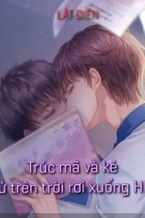 Trúc Mã Và Kẻ Từ Trên Trời Rơi Xuống HE