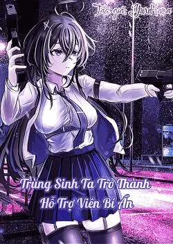 Trùng Sinh Ta Trở Thành Hỗ Trợ Viên Bí Ẩn