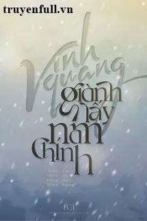 Vinh Quang Giành Lấy Nam Chính