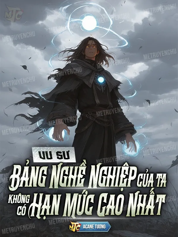 Vu Sư: Bảng Nghề Nghiệp Của Ta Không Có Hạn Mức Cao Nhất